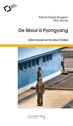 De Séoul à Pyongyang : Idées reçues sur les deux Corées en ligne