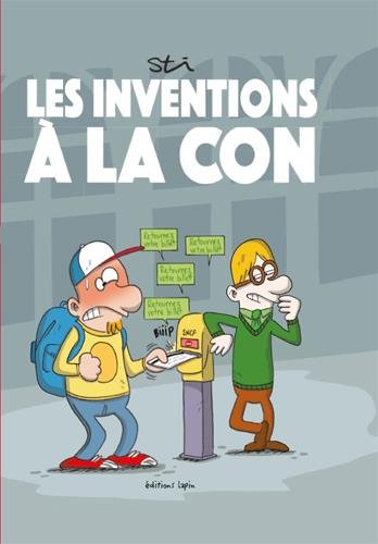Les inventions à la con francais Les inventions à la con francais