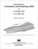 Image de Introduction to autodesk land desktop 2004: with autocad map 2004 & civil design 2004