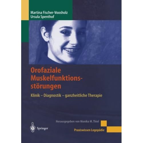 [PDF] Orofaziale Muskelfunktionsstörungen: Klinik - Diagnostik - Ganzheitliche Therapie (Praxiswissen Logopádie) (German Edition) KOSTENLOS DOWNLOAD