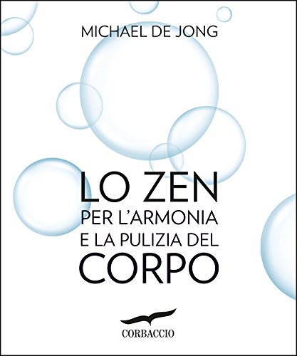 Download Lo Zen per l'armonia e la pulizia del corpo Download Lo Zen per l'armonia e la pulizia del corpo