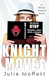 Knight Moves (White Knights, Band 2) by 