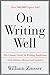 On Writing Well: The Classic Guide to Writing Nonfiction by 