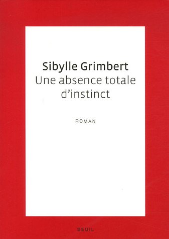 couverture de : Une absence totale d'instinct