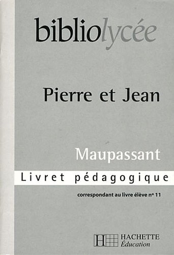 Download Bibliolycee - Pierre et Jean Maupassant - Livret Pedagogique Download Bibliolycee - Pierre et Jean Maupassant - Livret Pedagogique