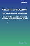 Virtualität und Lebensstil by 