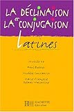 Image de La Déclinaison et la conjugaison latines