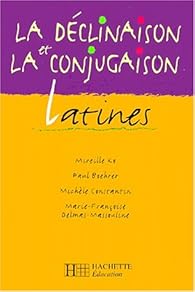 Livres Couvertures de La Déclinaison et la conjugaison latines