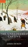 The Unredeemed Captive: A Family Story from Early America by 