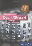 QuarkXPress 6: Grundlagen und Praxiswissen (Galileo Design) by 