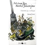 Mit einer Hexe durchs Kräuterjahr: Geschichten, Tips und Rezepte