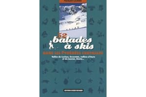 52 balades à skis dans les Pyrénées centrales: Vallée de Luchon, Encantats, vallées d'Aure et du Louron, Aneto.