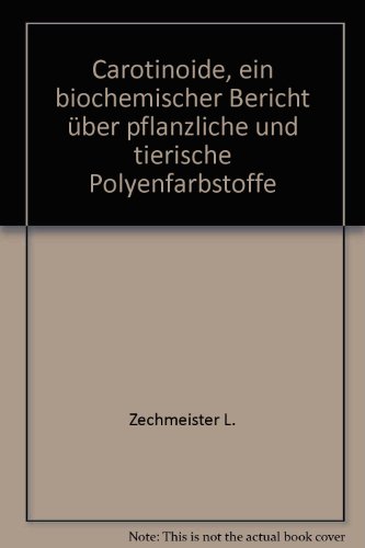 Carotinoide, ein biochemischer Bericht über pflanzliche und tierische Polyenfarbstoffe