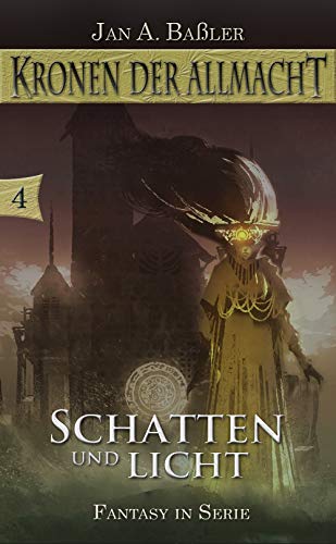 Schatten und Licht (Kronen der Allmacht 4)