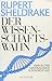 Der Wissenschaftswahn: Warum der Materialismus ausgedient hat by Rupert Sheldrake, Jochen Lehner
