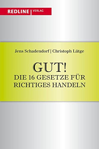 Gut! Die 16 Gesetze für richtiges Handeln (Edition Debatte)