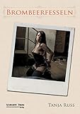 Brombeerfesseln: Ein BDSM-Liebesroman by Tanja Russ