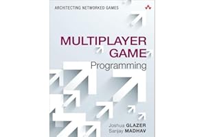 Multiplayer Game Programming: Architecting Networked Games (Game Design) (The Addison-Wesley Game Design and Development Series)