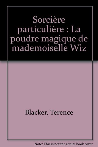 La poudre magique de Mademoiselle Wiz