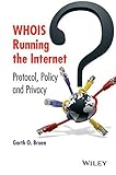 Image de WHOIS Running the Internet: Protocol, Politics, and Privacy