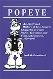 Image de Popeye: An Illustrated History of E.C. Segar's Character in Print, Radio, Television, and Film Appearances, 1929-1993
