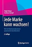 Jede Marke kann wachsen!: Wie Sie Wachstumsbarrieren systematisch durchbrechen by Ralph Krüger, Andreas Stumpf