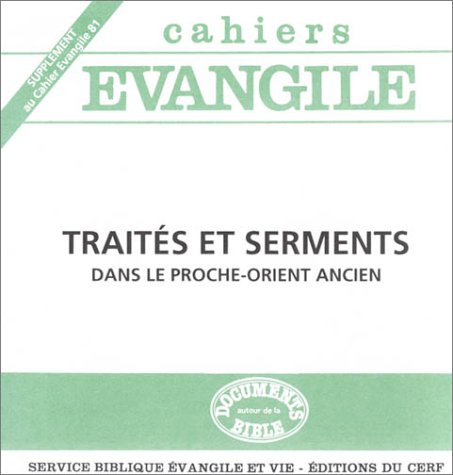 Cahiers Evangile : Traités et serments dans le Proche-Orient ancien en ligne Cahiers Evangile : Traités et serments dans le Proche-Orient ancien en ligne
