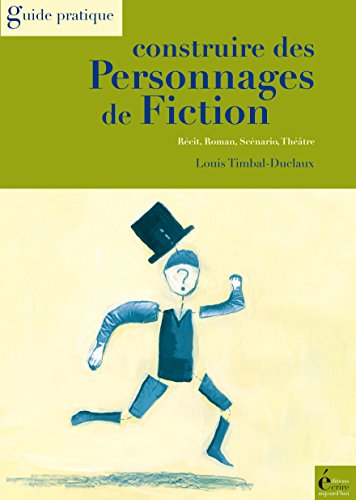 Download Construire des personnages de fiction: Récit, roman, scénario, théâtre (Guide pratique) Download Construire des personnages de fiction: Récit, roman, scénario, théâtre (Guide pratique)
