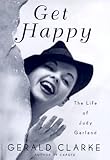Get Happy: The Life of Judy Garland by