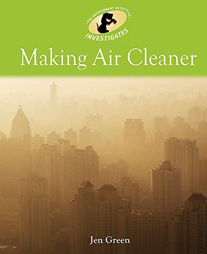 Preisvergleich Produktbild Making Air Cleaner (Environment Detective Investigates, Band 3)