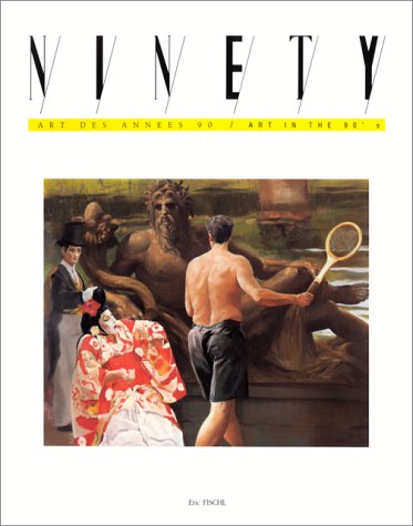 Télécharger Ninety, Art des années 90 - Art in the 90's, numéro 17 : Eric Fischl, Pascal Simonet PDF