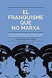 El franquisme que no marxa: Els responsables de la dictadura que han mantingut els privilegis a la democràcia (#Periodisme Book 4) (Catalan Edition) by
