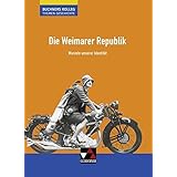 Buchners Kolleg. Themen Geschichte / Die Weimarer Republik: Unterrichtswerk für die Oberstufe / Wurzeln unserer Identität (Bu