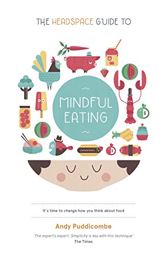The Headspace Guide to... Mindful Eating: 10 days to finding your ideal weight (English Edition)