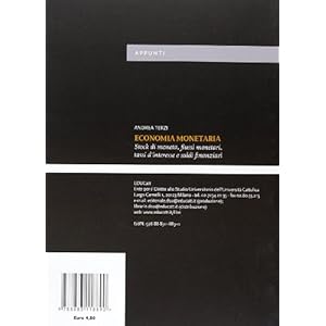 Economia monetaria. Stock di moneta, flussi monetari, tassi d'interesse e saldi finan