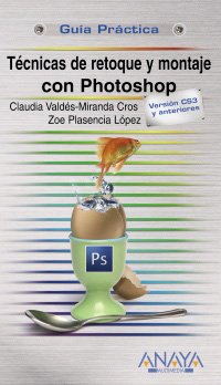 Download Técnicas de retoque y montaje con Photoshop (Guías Prácticas)