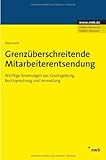Grenzüberschreitende Mitarbeiterentsendung: Wichtige Änderungen aus Gesetzgebung, Rechtsprechung und Verwaltung by 