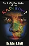Image de Do I Fit the Color of the Rainbow (English Edition)