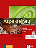 Aspekte neu B1 plus: Mittelstufe Deutsch. Lehr- und Arbeitsbuch mit Audio-CD, Teil 1 (Aspekte neu / Mittelstufe Deutsch) by Ute Koithan, Tanja Mayr-Sieber