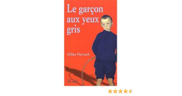 Amazonfr Le Garçon Aux Yeux Gris Gilles Perrault Livres