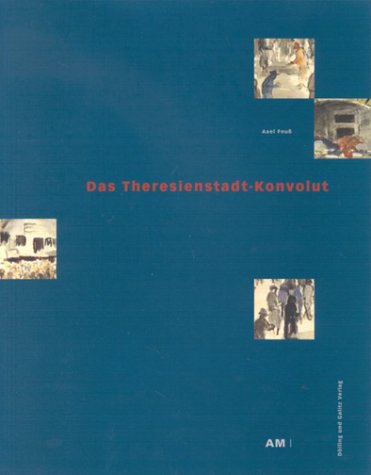 Das Theresienstadt-Konvolut: Ausstellung vom 15. Februar bis 21. April 2002 im Altonaer Museum