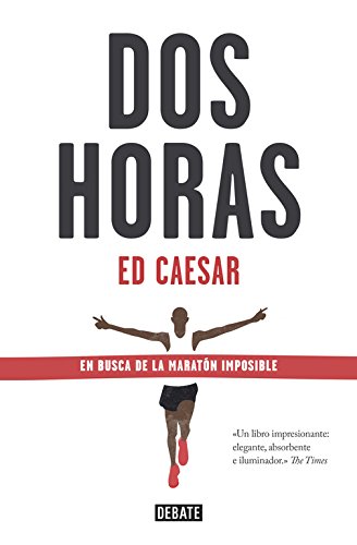 Download Dos horas: En busca de la maratón imposible (DEBATE) Download Dos horas: En busca de la maratón imposible (DEBATE)