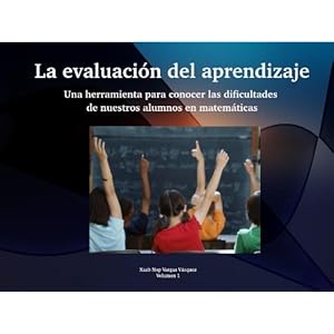 Una herramienta para conocer las dificultades de nuestros alumnos en matemáticas (La evaluación del Aprendizaje nº 1)