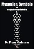 Mysterien, Symbole und magisch wirkende Kräfte by 
