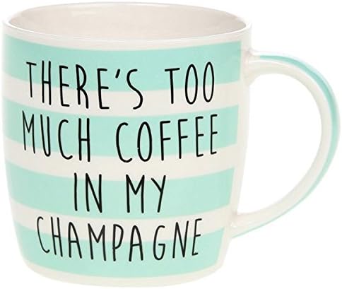 "There's Too Much Coffee in My Champagne" Funny Novelty Fine China Mug with Presentation Box