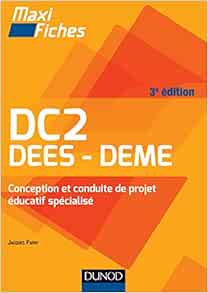 Amazon Fr Maxi Fiches Dc2 Conception Et Conduite De Projet Educatif Specialise 3e Ed Dees Deme Dees Deme Papay Jacques Livres