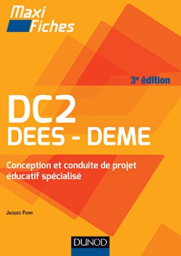 Télécharger Maxi Fiches. DC2 Conception et conduite de projet éducatif spécialisé - 3e éd. - DEES-DEME: DEES Livre eBook France