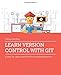 Learn Version Control with Git: A step-by-step course for the complete beginner by