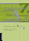 Methoden von A - Z. Grundlegend - kreativ - inspirierend für die Arbeit mit Gruppen by 