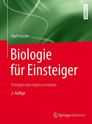Download Biologie für Einsteiger: Prinzipien des Lebens verstehen Download Biologie für Einsteiger: Prinzipien des Lebens verstehen